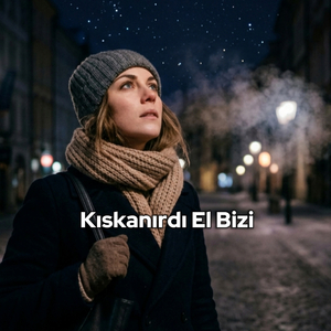 Kıskanırdı El Bizi