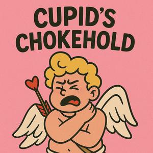 Cupid's Chokehold