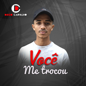 Você Me Trocou