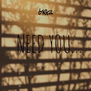 NEED YOU