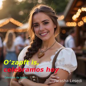 O’zapft is, celebramos hoy (baile)