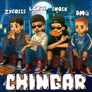 Chingar (feat. Zycosis, Lonae & Snoik)