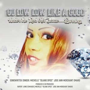 GO LOW LOW LIKE A GOGO UNDER THE RED HOT FLAME BURNING