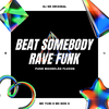DJ NR Original - Beat Somebody Rave Funk