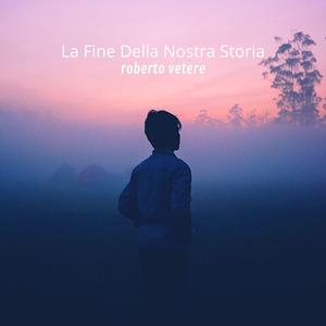 La Fine Della Nostra Storia
