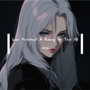 Lake Arrowhead X Running Up That Hill