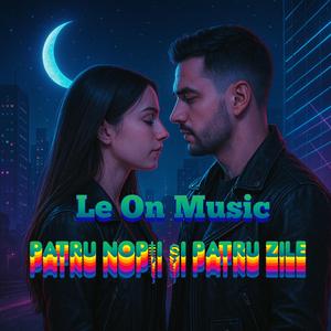 Patru nopți și patru zile | Le On Music (Manele Tech)