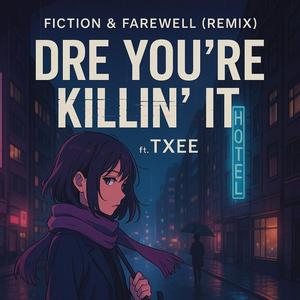 Fiction & Farewell (feat. TXEE) (Remix)