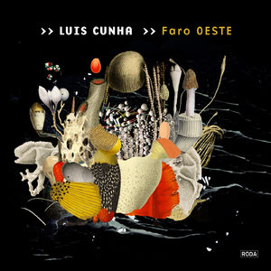 Faro Oeste (feat. Nuno Costa, Óscar Graça, André Rosinha & André Sousa Machado)