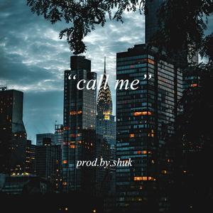 "Call me" (prod.by shuk)