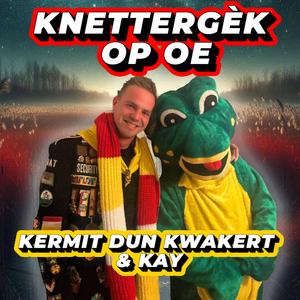Knettergèk Op Oe