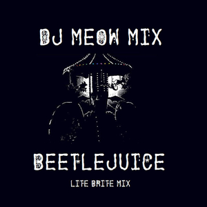 Beetlejuice (Lite Brite Mix)