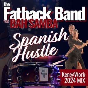 Spanish Hustle (feat. Bah Samba) [Ken@work2024 Mix]