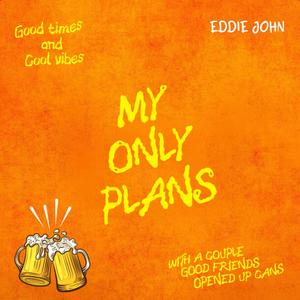 My Only Plans
