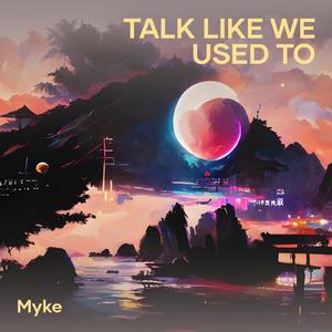 talk like we used to