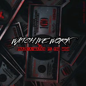 Watch Me Work (feat. Ysg Migo)