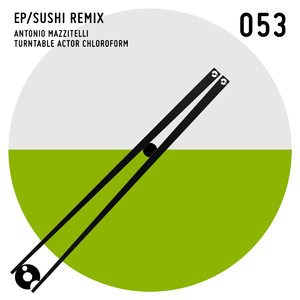 Sushi (Turntable Actor Chloroform Remix)