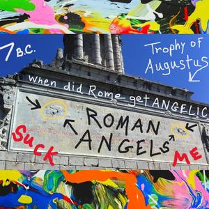 ROOFTOP BLUES (JesUS. These angels look like they're right off a goddamned Christmas tree! When were they installed on the Tropaeum Alpium? JosephUS brings up angels, and ArriUS died in 118 AD. Woe. If I could only deduce Roman blood-drinking origins.)
