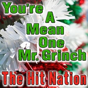 You’re A Mean One Mr. Grinch