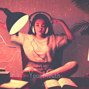 Your Mouth