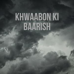 Khwaabon Ki Baarish