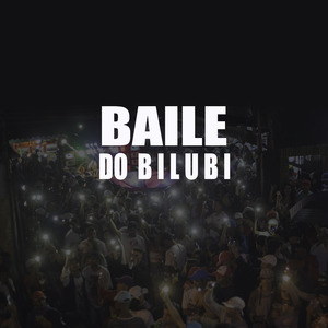 BAILE DO BILUBI