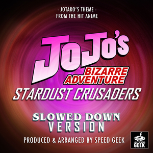 Jotaro's Theme (From "JoJo's Bizarre Adventure: Stardust Crusaders") (Slowed Down Version)