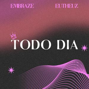 Todo Dia (feat. Eutheuz)