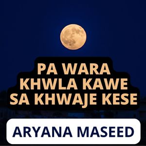 Pa Wara Khwla Kawe Sa Khwaje Kese