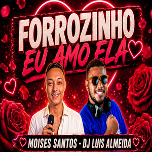 FORROZINHO EU AMO ELA
