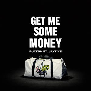 Get me some money (feat. JayFive)