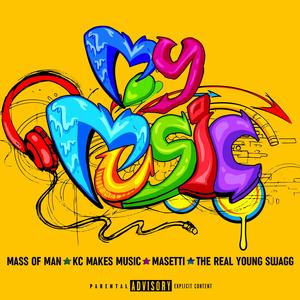 My Music (feat. KC Makes Music, Masetti & The Real Young Swagg)