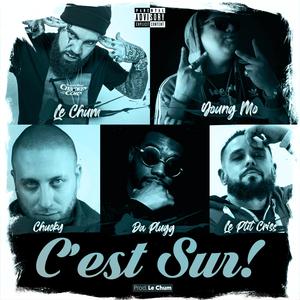 C'est sûr (feat. Le Ptit Criss, Chucky, Da Plugg & Le Chum)