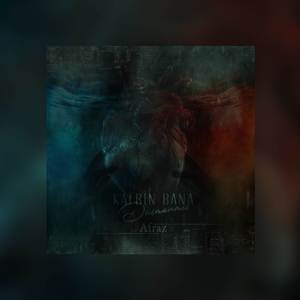 Kalbin Bana Düşmanmış