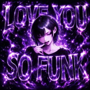 LOVE YOU SO FUNK×来肯多姆