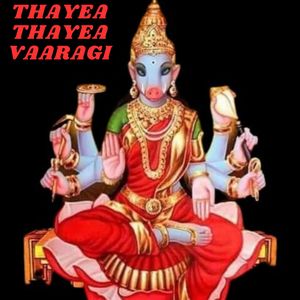 THAYEA THAYEA VAARAGI