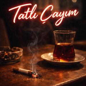 tatlı çayım
