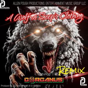 A Sheep in Sheep's Clothing Remix (feat. Gorganus)