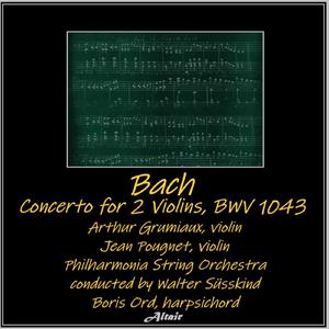 Concerto for 2 Violins in D Minor, BWV 1043: I. Vivace