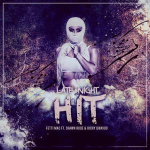 Late Night Hit (feat. ShawnRude & Rich Qwavoo)