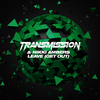 Transmission - Leave (Get Out)