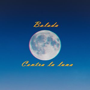 Balada Contra la Luna