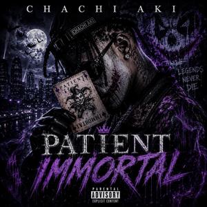 PATIENT & IMMORTAL
