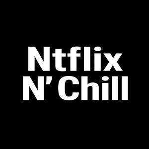 Ntflix N' Chill