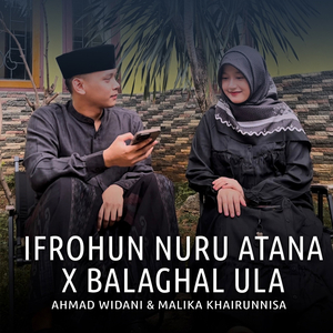 Ifrohun Nuru Atana X Balaghal Ula