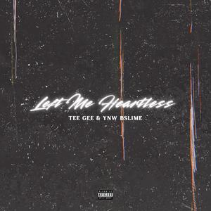 Left Me Heartless (feat. YNW BSlime)