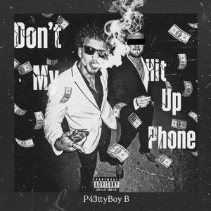 Don't Hit Up My Phone (V1)