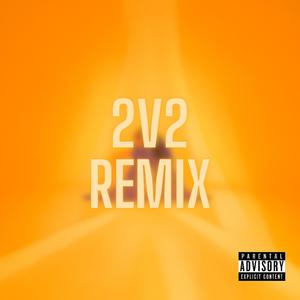 2V2 (feat. Vestiboy) (Remix)