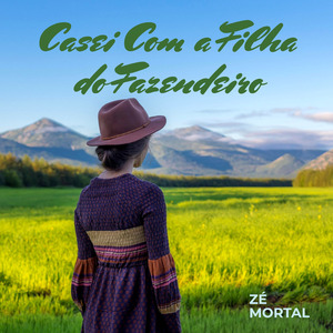 CASEI COM A FILHA DO FAZENDEIRO