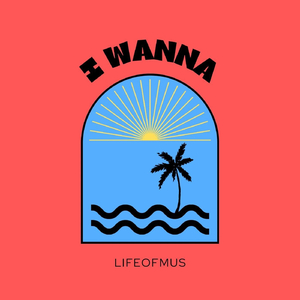 I Wanna